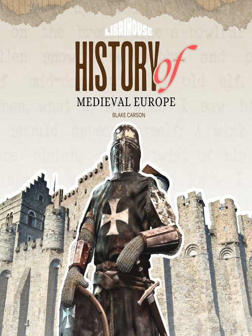 Title details for History of Medieval Europe by Blake Carson - Available